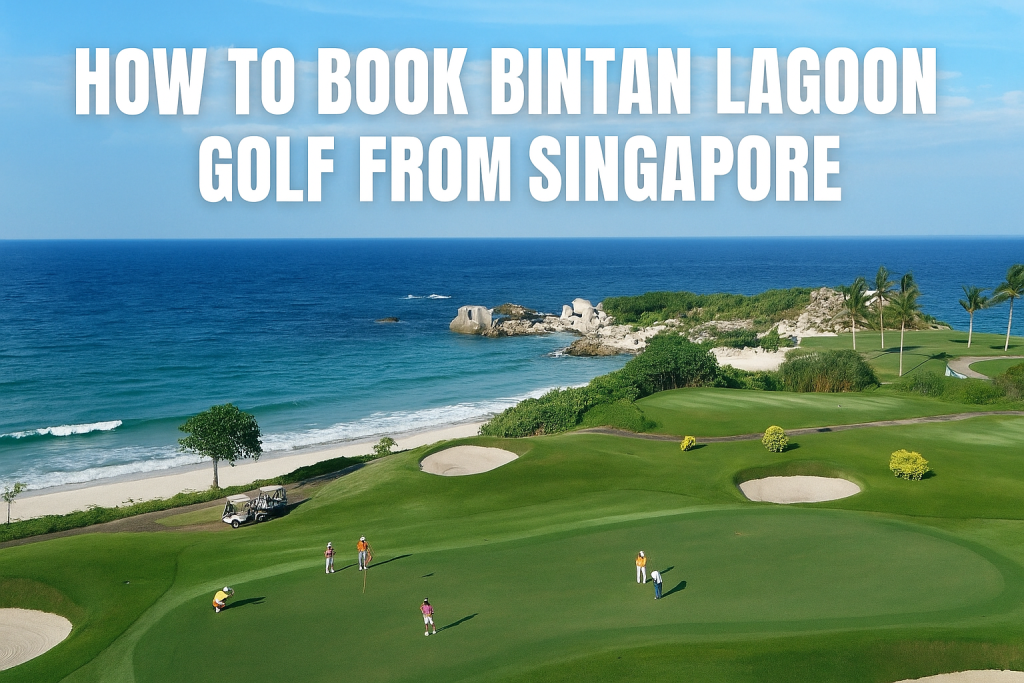 How to book Bintan Lagoon golf from Singapore – Day Trip package with transfers by BintanRetreat.com